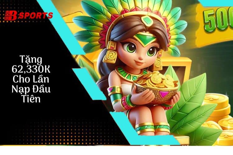 Khuyến mãi Bsport tặng thưởng hấp dẫn lên đến 62.330.000 VND cho lần nạp đầu tiên