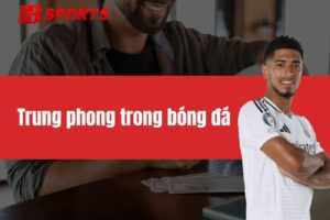 Trung Phong Trong Bóng Đá - Nhiệm Vụ Rất Quan Trọng