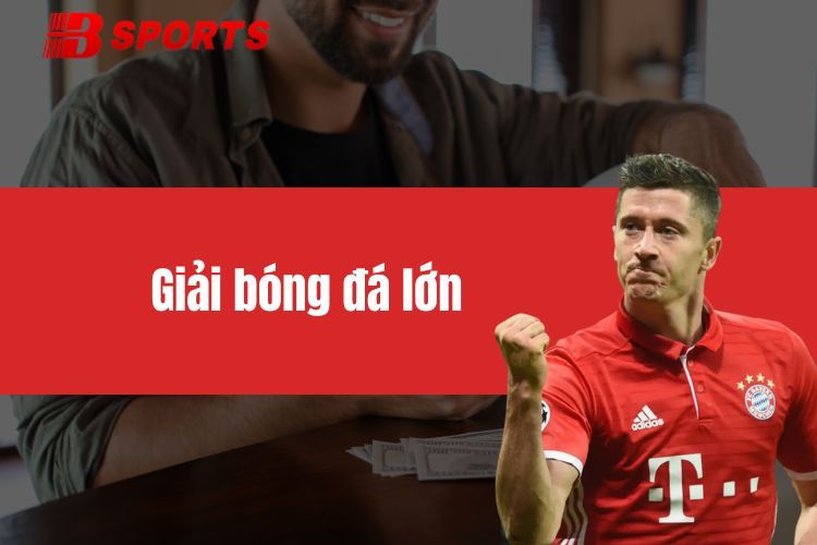 Giải bóng đá lớn trên thế giới ở thời điểm hiện tại